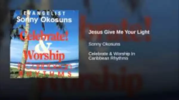 Sonny Okosun - Jesus Give Me Your Light